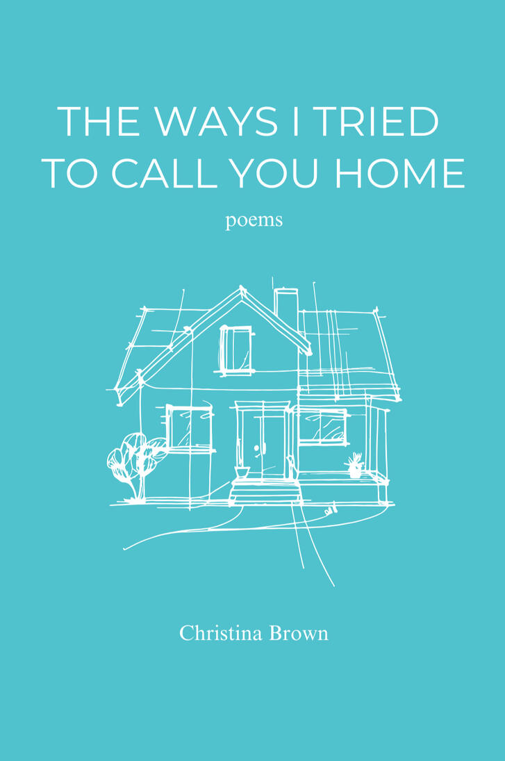 The Ways I Tried to Call You Home by Christina Brown book cover - includes house sketch below the title